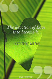 The devotion of Love is to become it.