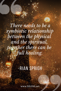 There needs to be a symbiotic relationship between physical and spiritual for full healing