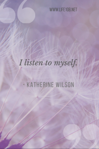  I listen to myself.