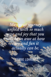 May your journey unfold with so much ease and joy that you will be in awe at how easy and fun it actually can be.