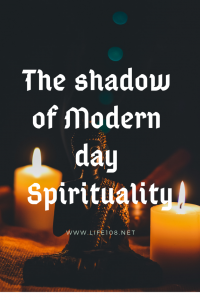 The Shadow of modern-day “Spirituality”