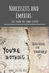 Narcissists and Empaths: Cut from the same cloth?