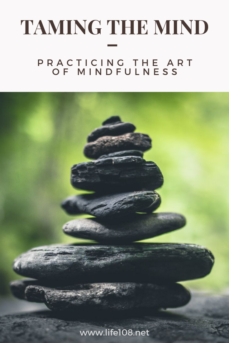 Taming the mind – practicing the art of mindfulness