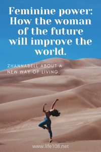 Feminine power: How the woman of the future will improve the world – with Zhannabelle